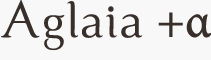 Aglaia +α
